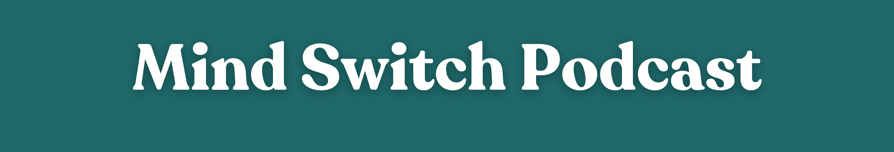Mind Switch Podcast